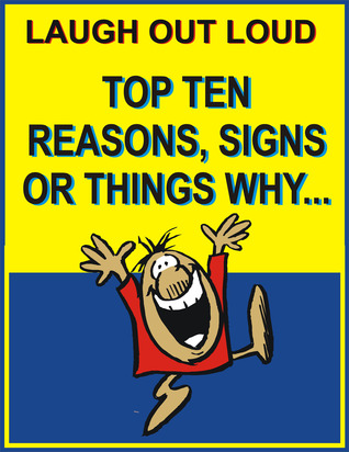 Lough Out Loud - Top ten reasons, signs or things why...