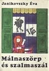 Málnaszörp és szalmaszál by Éva Janikovszky