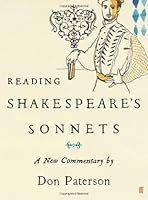 Reading Shakespeare S Sonnets A New Commentary By Don Paterson Reading Shakespeare S Sonnets A New Commentary By Don Paterson