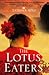 The Lotus Eaters by Tatjana Soli