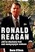 Ronald Reagan: How an Ordinary Man Became an Extraordinary Leader