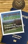 Lost and Found in Macedonia: A Journey to Unexpected Places