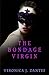 The Bondage Virgin (The Bon...