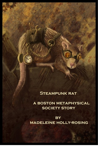 Steampunk Rat - A Boston Metaphysical Society Story