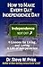How To Make Every Day Indep...