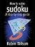 How to Solve Sudoku: 52 Bri...