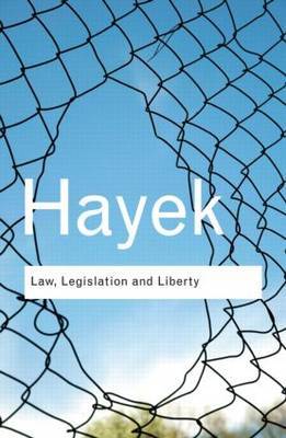 Law, Legislation and Liberty: A New Statement of the Liberal Principles of Justice and Political Economy