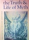 The Truth & Life of Myth: An Essay in Essential Autobiography
