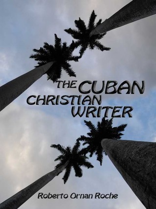 The Cuban Christian Writer Redemption Encouragement