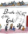 Brush of the Gods by Lenore Look