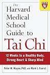 The Harvard Medical School Guide to Tai Chi: 12 Weeks to a Healthy Body, Strong Heart, and Sharp Mind