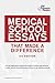 Medical School Essays That Made a Difference, 4th Edition (Graduate School Admissions Guides)