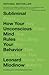 Subliminal: How Your Unconscious Mind Rules Your Behavior (PEN Literary Award Winner)