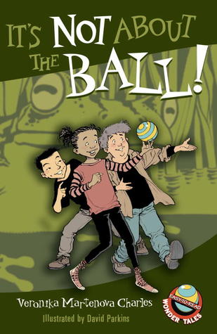 It's Not About the Ball! (Easy-to-Read Wonder Tales)