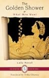 The Golden Shower: Or What Men Want
