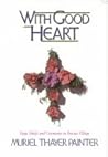 With Good Heart by Muriel Thayer Painter