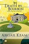 Death By Bourbon by Abigail Keam