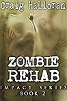 Zombie Rehab (Impact, #2)