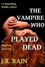 The Vampire Who Played Dead (Spinoza, #2)