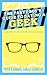 The Party Boy's Guide to Dating a Geek (Clumsy Cupid Guidebooks, #1) by Piper Vaughn