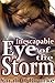 Inescapable Eye of the Storm