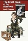 The Great Brain at the Academy by John D. Fitzgerald