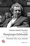Perché Dio non esiste. Claudio Sabelli Fioretti intervista Piergiorgio Odifreddi