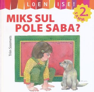 Miks sul pole saba? (Hardcover)