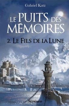 Le Fils de la Lune (Le Puits des mémoires, #2)