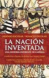 La nación inventada : una historia diferente de Castilla La nación inventada : una historia diferente de Castilla