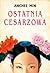 Ostatnia Cesarzowa (Cesarzowa Orchidea, #2)