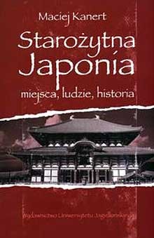 Starożytna Japonia. Miejsca, ludzie, historia