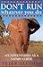 Whatever You Do, Don't Run: True Tales of a Botswana Safari Guide