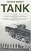 Tank: The Progress of a Monstrous War Machine