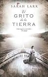 El grito de la tierra by Sarah Lark