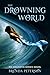 The Drowning World (The Aqu...
