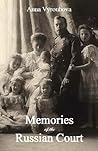 Memories of the Russian Court by Anna Viroubova