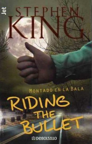 Montado en la bala: Riding the Bullet