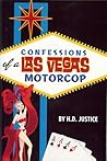 Confessions of a Las Vegas Motor Cop by H.D. Justice