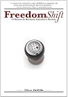 Freedom Shift: 3 Choices to Reclaim America's Destiny Freedom Shift: 3 Choices to Reclaim America's Destiny