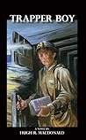 Trapper Boy by Hugh R. MacDonald