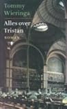 Alles over Tristan by Tommy Wieringa