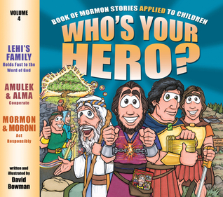 Who's Your Hero? Vol. 4: Book of Mormon Stories Applied to Children (Paperback)