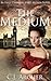 The Medium (Emily Chambers ...