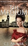 The Medium by C.J. Archer