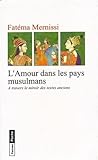 L'Amour dans les pays musulmans : A travers le miroir des textes anciens