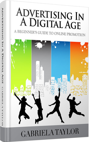 Advertising in a Digital Age: A Beginner's Guide to Online Promotion