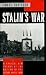 Stalin's War: A Radical New Theory of the Origins of the Second World War