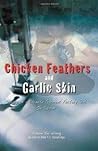 Chicken Feathers and Garlic Skin: Diary of a Chinese Garment Factory Girl on Saipan