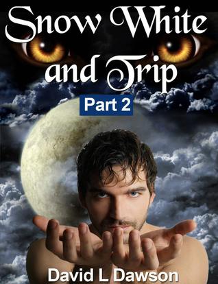 Snow White and Trip, Part 2 (Kindle Edition)